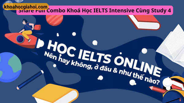Full Combo Khoá Học Ielts Intensive Cùng Study4