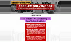 Khóa Học Problem Solving 101 Cùng Thebuildingblocks