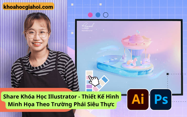 Khóa Học Illustrator – Thiết Kế Hình Minh Họa Theo Trường Phái Siêu Thực
