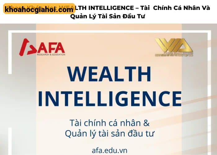 Khóa Học Afa Wealth Intelligence – Tài Chính Cá Nhân Và Quản Lý Tài Sản Đầu Tư