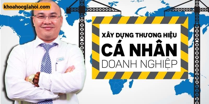 Xây Dựng Thương Hiệu Cá Nhân Và Doanh Nghiệp