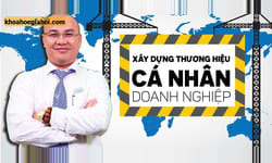 Xây Dựng Thương Hiệu Cá Nhân Và Doanh Nghiệp