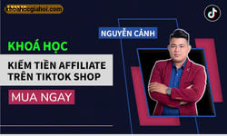 Chia Sẻ Cách Kiếm Tiền Affiliate Trên Tiktok Shop Cùng Nguyễn Cảnh
