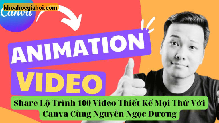 Lộ Trình 100 Video Thiết Kế Mọi Thứ Với Canva Cùng Nguyễn Ngọc Dương