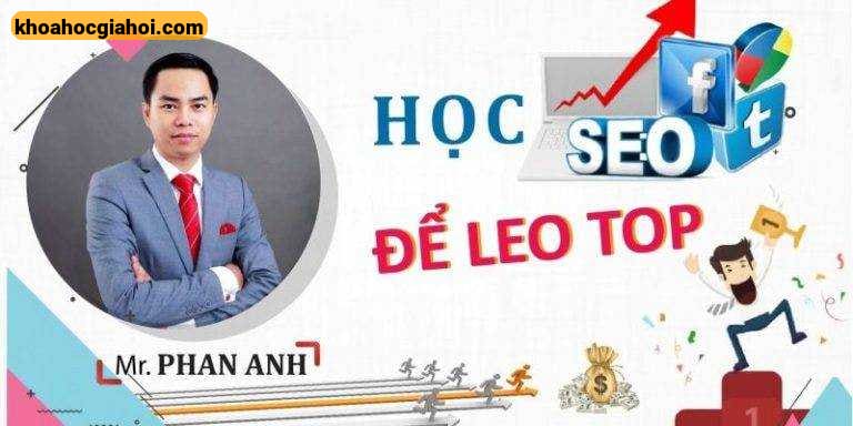 Khóa Học Thành Thạo Seo Cùng Chuyên Gia Cùng Nguyễn Phan Anh