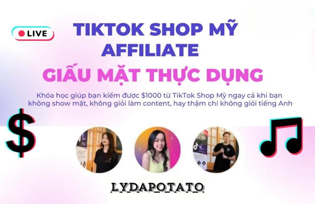 Share Khóa Học TikTok Shop Mỹ Affiliate Giấu Mặt Thực Dụng 2024 Cùng Lydapotato