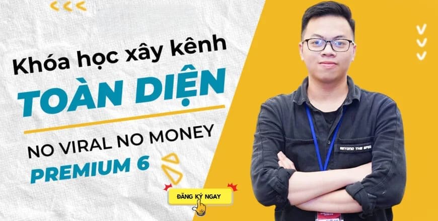 Khóa Học Nghề Content Premium – No Viral No Money Premium – Thực Hành Xây Kênh Toàn Diện Cùng Đức Dương