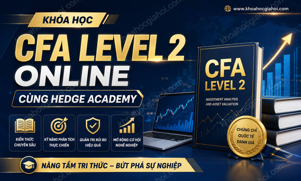 Khóa Học CFA Level 2 Online Cùng Hedge Academy