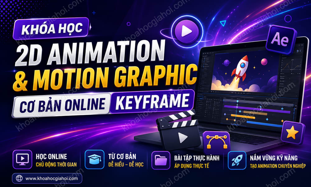 Khóa Học 2D Animation & Motion Graphic Cơ Bản Online Keyframe