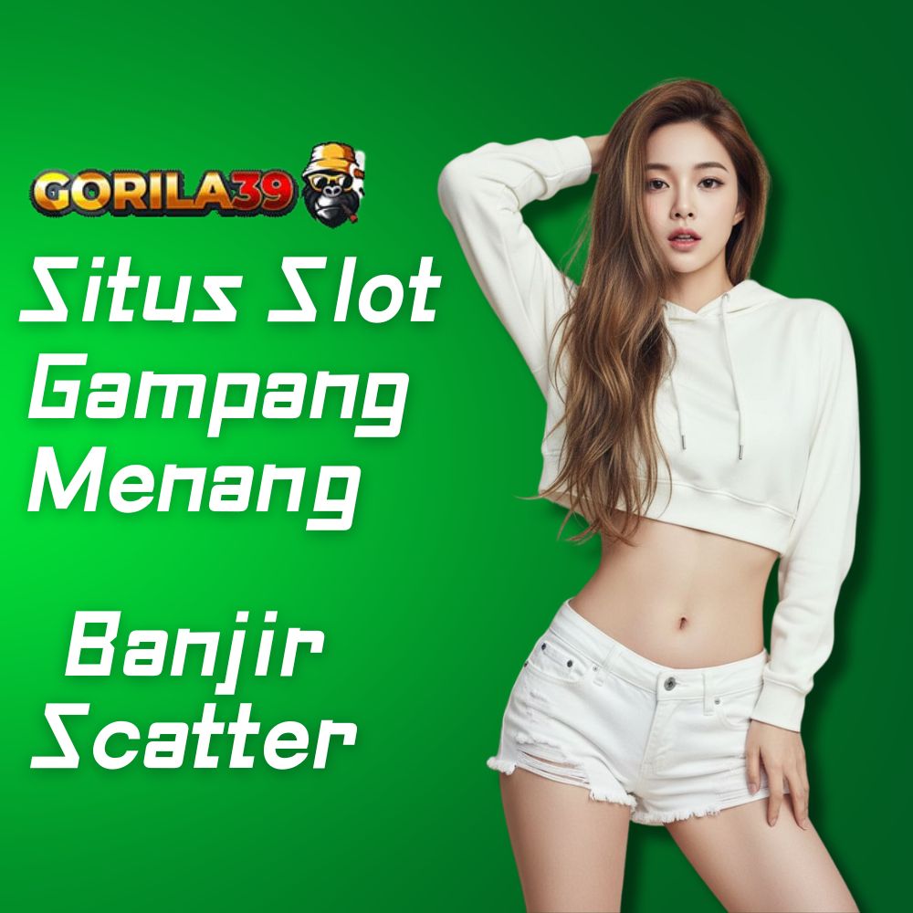 Gorila39 – Janji Slot Banjir Scatter yang Selalu Tepati Hoki
