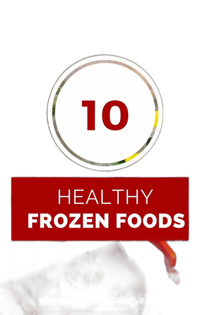 10 Healthy Frozen Foods for Quick & Easy Meals
