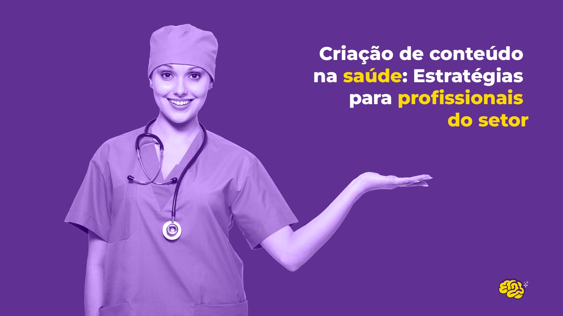 Criação de conteúdo na Saúde: Estratégias para Profissionais do Setor