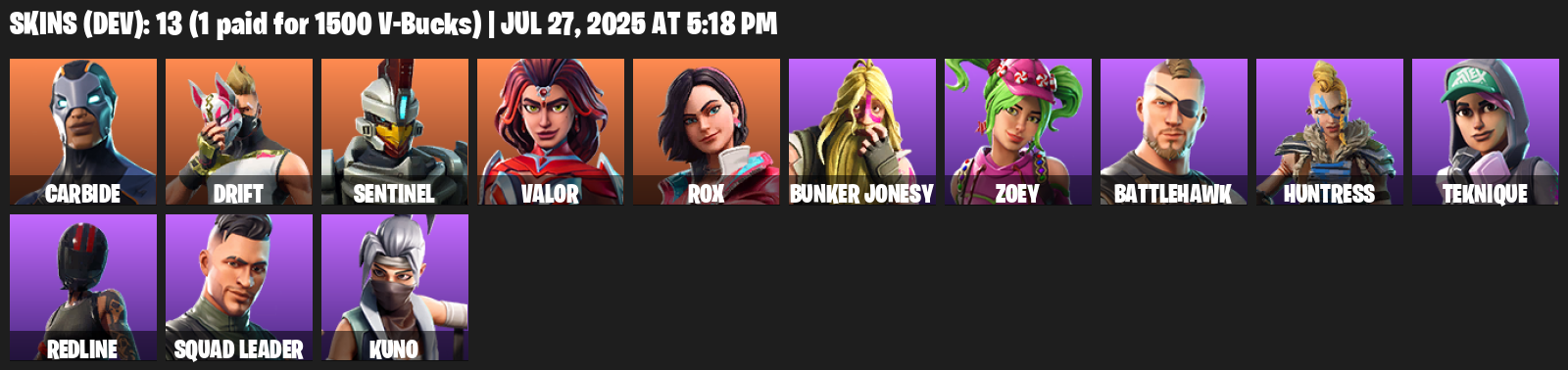 13 Skins, Mako, Carbide, Drift, Sentinel, Valor, Rox, Bunker Jonesy, Zoey, Battlehawk, Huntress [PC/PSN/XBOX]