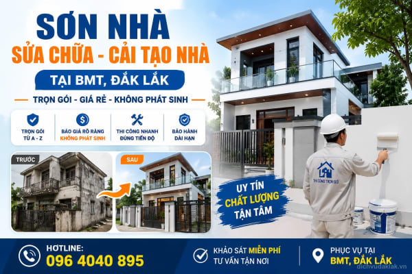 Sơn nhà, sửa chữa, cải tạo nhà tại BMT, Đắk Lắk - Trọn gói, giá rẻ, không phát sinh