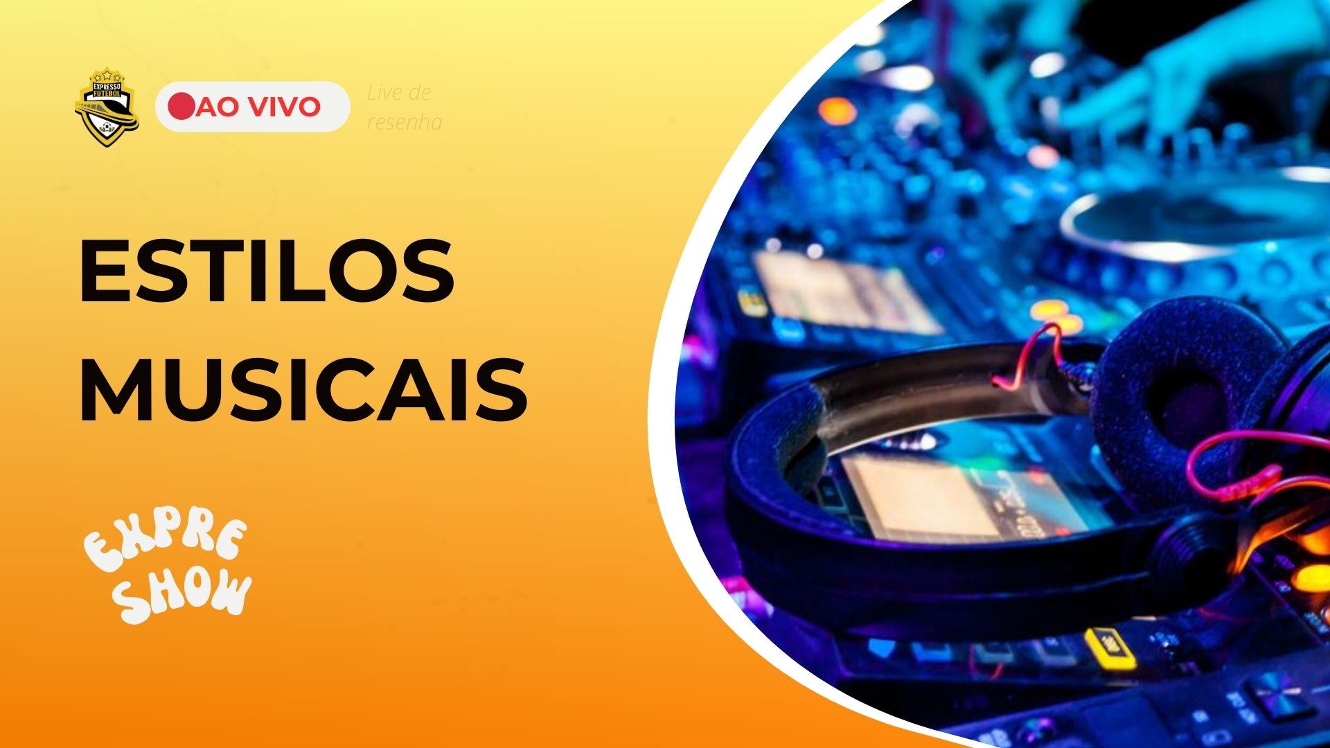 Top 10 Estilos Musicais - Expresso Futebol