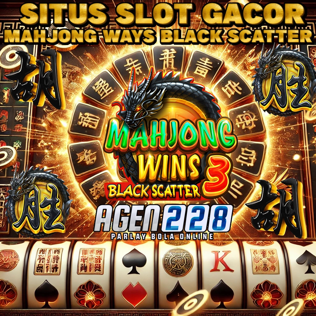 AGEN228 > Situs Slot Gacor Mahjong Ways Black Scatter 2025