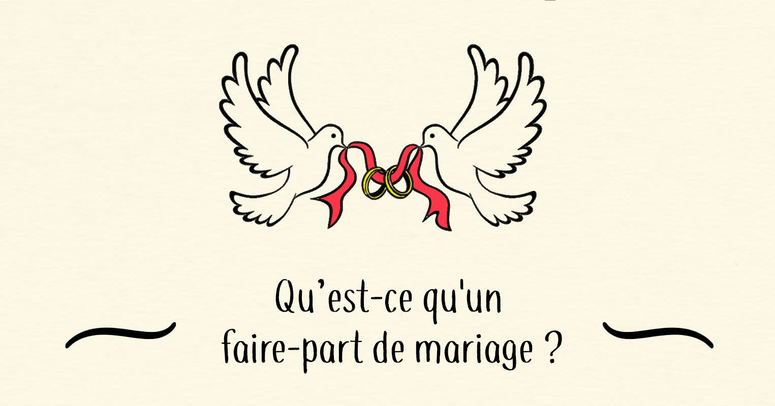 D'où nous vient la tradition d'envoyer un faire-part de mariage ?