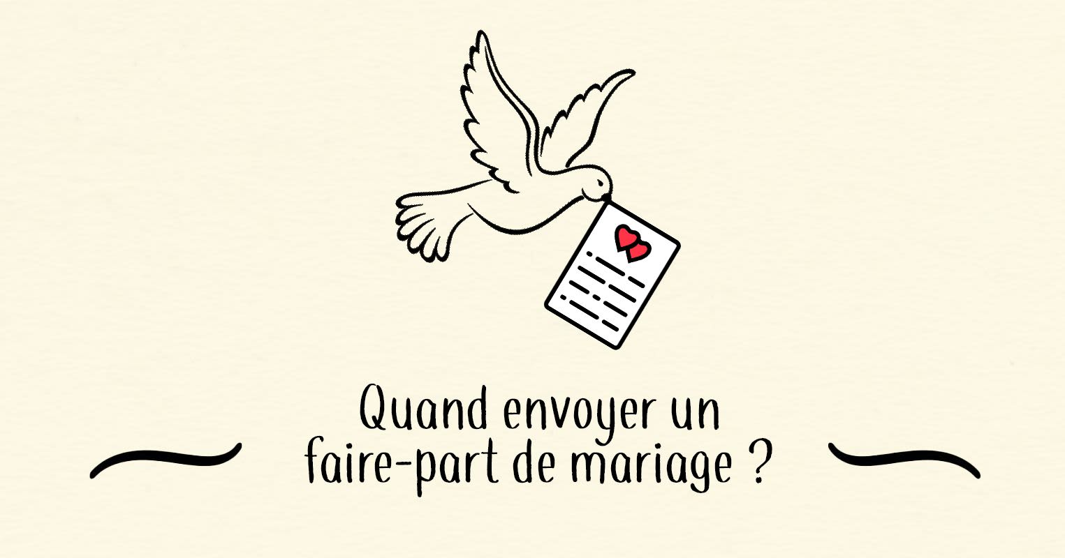 Pour que tout le monde puisse participer à votre mariage, envoyez votre faire-part au bon moment