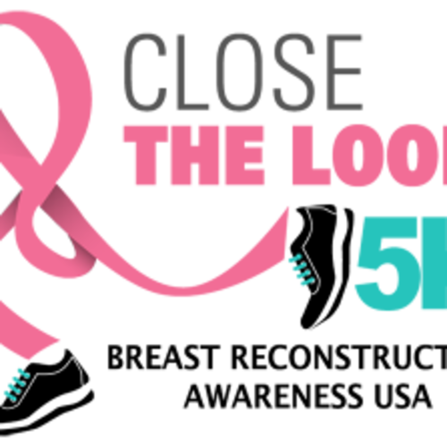 Breast Reconstruction Awareness Close The Loop 5k 2025