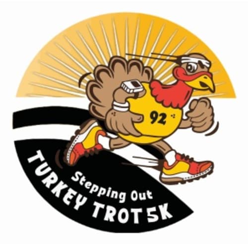 Stepping Out Turkey Trot 5k And 1 Mile Fun Run/walk