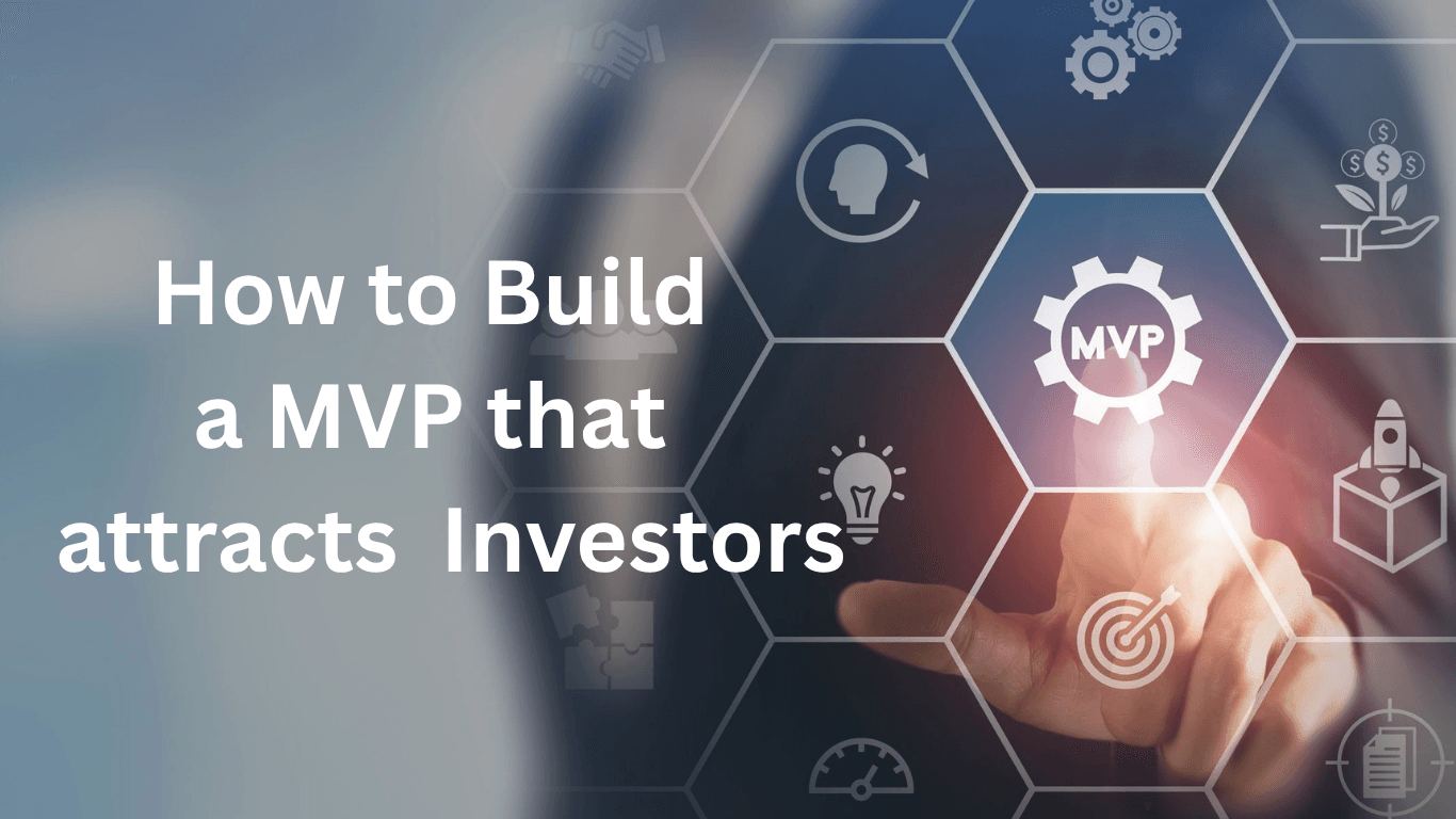 How to Build an MVP That Attracts Investors