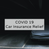 COVID 19: Auto Insurance Relief 