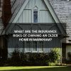 Insurance Risks of Owning an Older Home in Markham