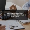 What factors affect the cost of tenant insurance in Ontario?