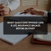 Questions to ask Life Insurance Broker