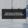 credit score affect home insurance in Ontario