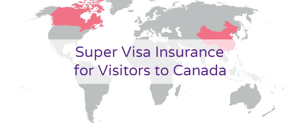 Super Visa Insurance for Visitors to Canada