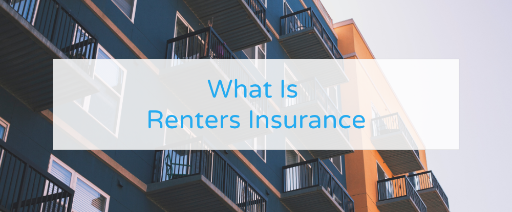 What Is Renters Insurance?