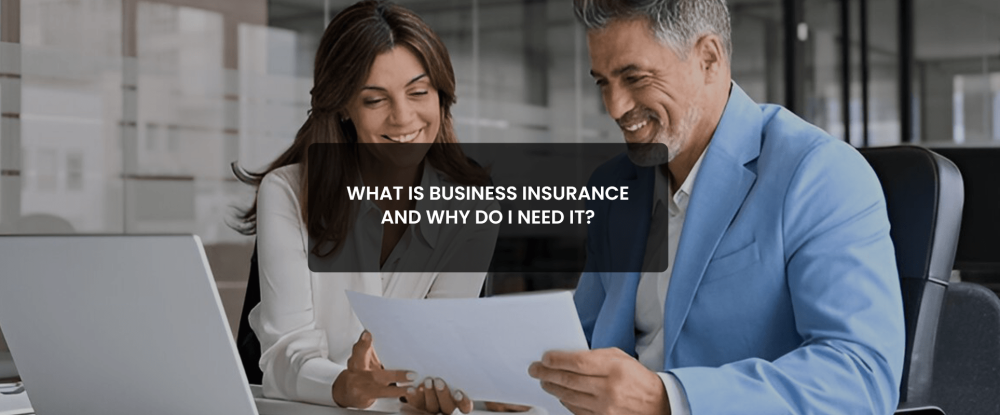 Business insurance and why do I need it.