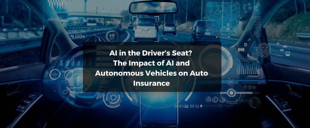 AI in the Driver’s Seat? The Impact of Artificial Intelligence and Autonomous Vehicles on Auto Insurance