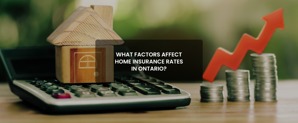 What Factors Affect Home Insurance Rates in Ontario?