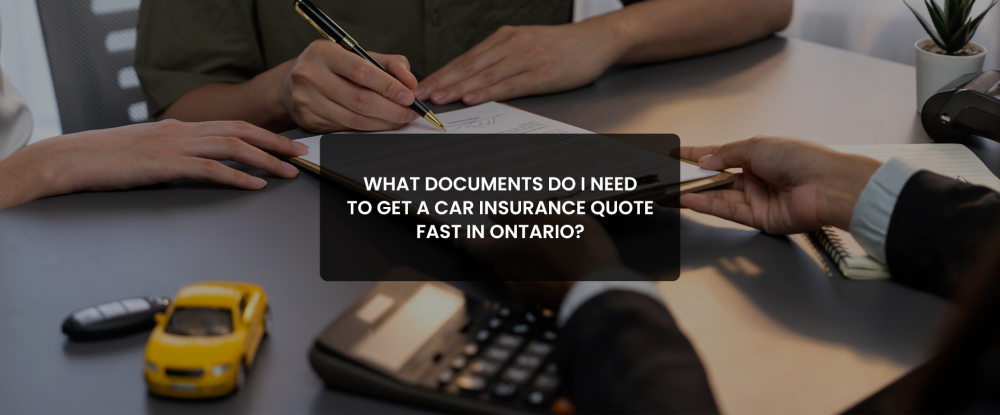 Essential Documents for Car Insurance in Ontario.