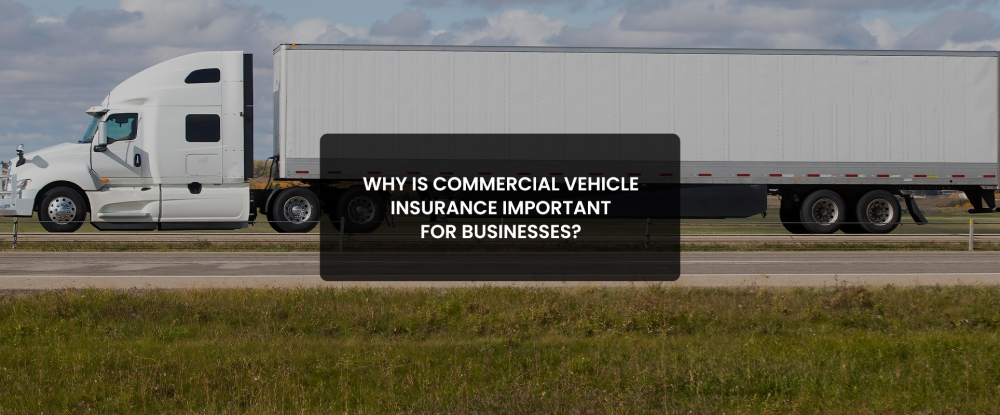 Commercial Vehicle Insurance Important for Businesses