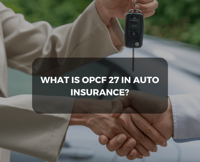 What Is OPCF 27 In Auto Insurance?