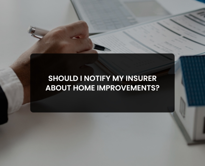 Should I notify my insurer about home improvements?