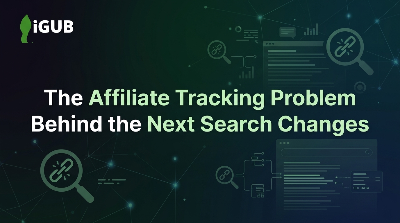 The Affiliate Tracking Problem Behind the Next Search Changes