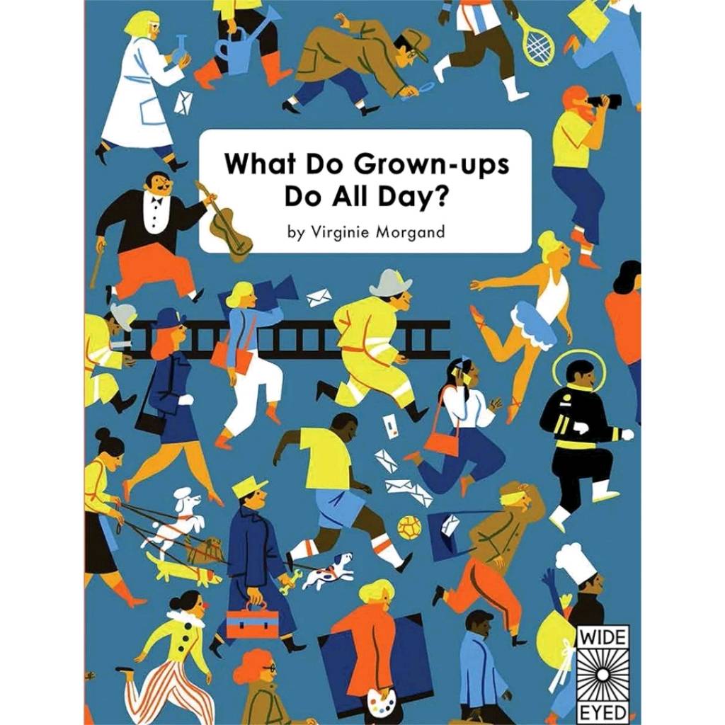 What Do Grown-up Do All Day