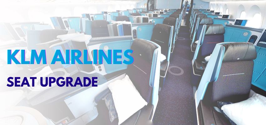 How to Upgrade KLM Flight Seat?