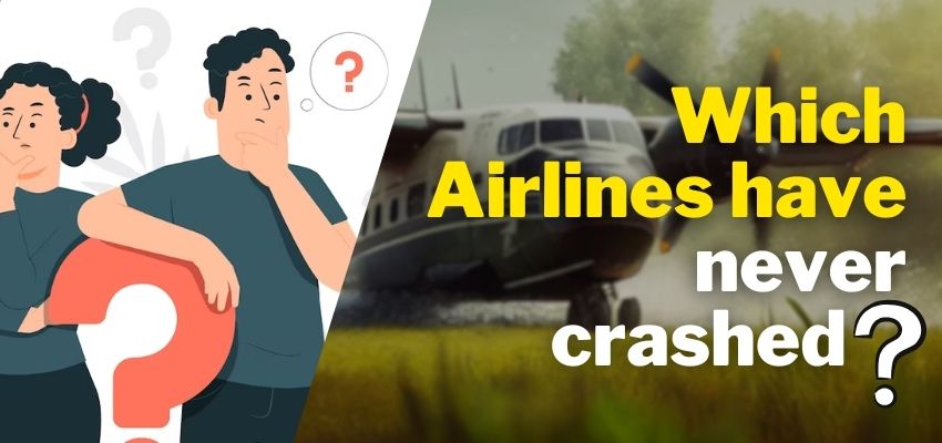 Which are the Airlines that have never crashed?