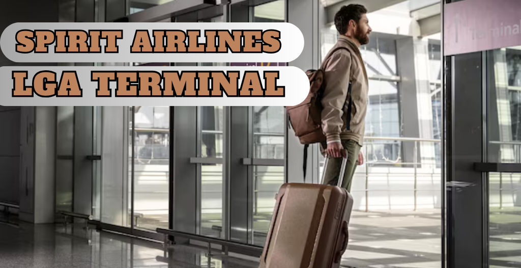 What Terminal is Spirit at LaGuardia? LGA Airport +18557451194