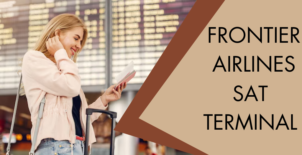 What Terminal is Frontier at San Antonio? SAT Airport +18557451194