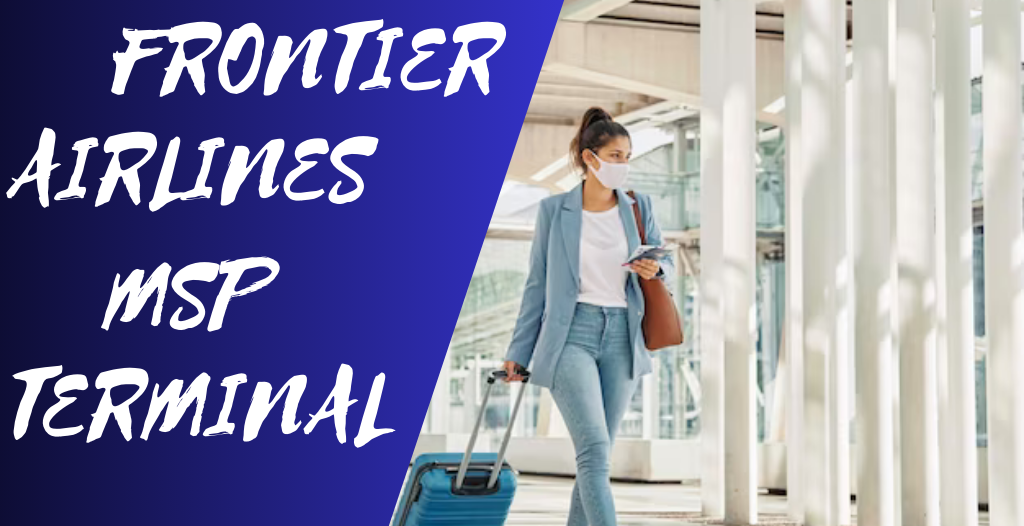 What Terminal is Frontier at MSP Airport? +18557451194