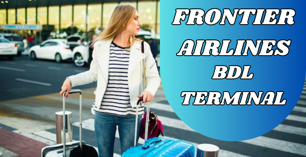 What Terminal is Frontier at Bradley? BDL Airport +18557451194