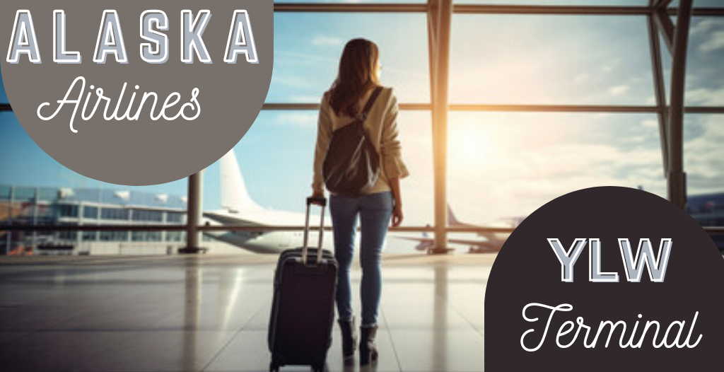 What Terminal is Alaska at YLW Airport? +18557451194