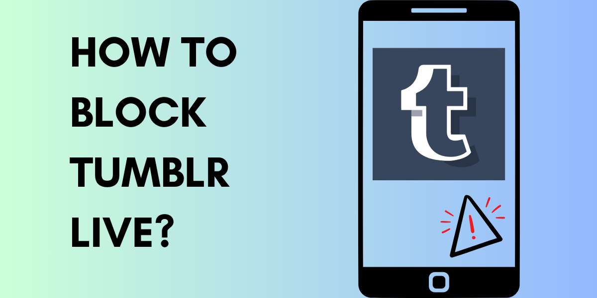 How To Block Tumblr Live? ContactForSupport