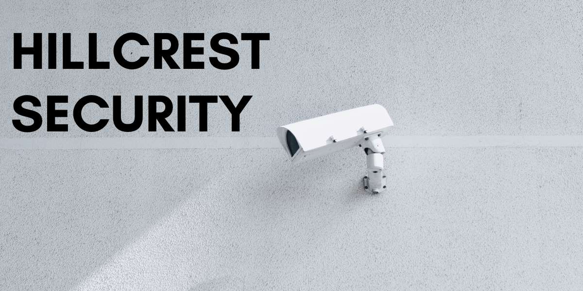 Hillcrest Security Reviews, Services, Features, Contact Details